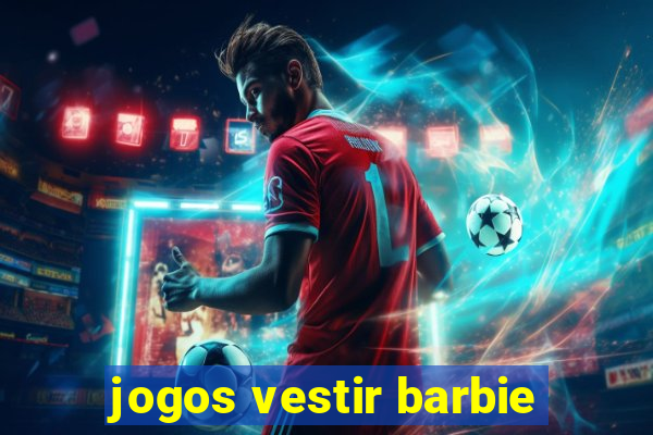 jogos vestir barbie